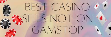 Exploring Casinos Non on Gamstop A Guide for Players
