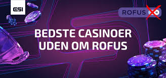 Spil Casino Uden Om ROFUS Få Mere Frihed i Dit Spil