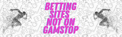 Exploring Bookmakers Not on GamStop Your Guide to Alternative Betting Sites