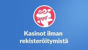 Suomikasino Ilman Rekisteröitymistä Vapaus ja Nopeus