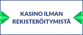 Suomikasino Ilman Rekisteröitymistä Vapaus ja Nopeus